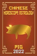 Pig Chinese Horoscope & Astrology 2022 af Shui Zhouyi Feng Shui