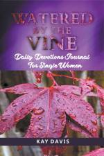Watered by the Vine af Davis Kay Davis