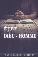 ETRE UN HOMME-DIEU af MINISTRY WATCHMAIDENS MINISTRY