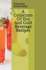 Collection Of Hot And Cold Beverage Recipes af Sutherland Veronica V. Sutherland