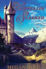 Fairytales Slashed af Derr Megan Derr