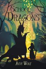 School for Dragons af Wolf Amy Wolf