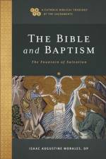 The Bible and Baptism – The Fountain of Salvation af Isaac Augustine Morales