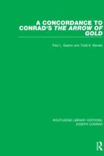 A Concordance to Conrad's The Arrow of Gold af Paul L. Gaston