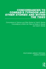 Concordances to Conrad's Typhoon and Other Stories and Within the Tides