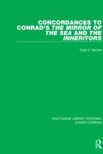 Concordances to Conrad's The Mirror of the Sea and, The Inheritors af Todd K. Bender
