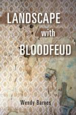 Landscape with Bloodfeud af Wendy Barnes