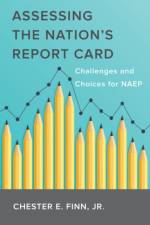 Assessing the Nation's Report Card af Chester E. Finn