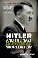 Hitler and the Nazi Darwinian Worldview af Dr Jerry Bergman