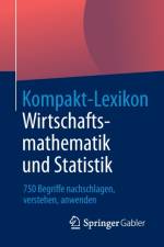 Kompakt-Lexikon Wirtschaftsmathematik Und Statistik