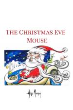 The Christmas Eve Mouse af Alice Mooney