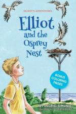 Elliot and the Osprey Nest af Ingrid Simunic