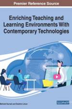 Enriching Teaching and Learning Environments With Contemporary Technologies
