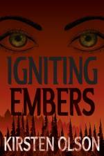 IGNITING EMBERS af Kirsten Olson