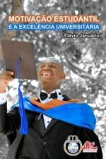 MOTIVACAO ESTUDANTIL E A EXCELENCIA UNIVERSITARIA - Flavio Januario af Flavio Januario