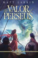Valor of Perseus af Matt Larkin