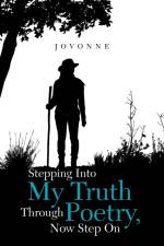 Stepping into My Truth Through Poetry, Now Step On af Jovonne