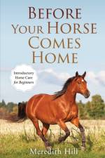 Before Your Horse Comes Home af Meredith Hill