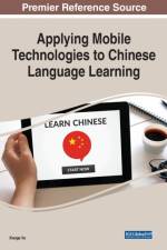 Applying Mobile Technologies to Chinese Language Learning
