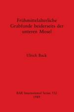 Fruhmittelalterliche Grabfunde Beiderseits der Unteren Mosel af Ulrich Back