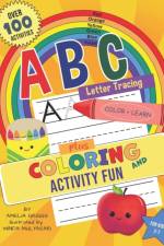 ABC Letter Tracing PLUS Coloring and Activity Fun! af Amelia Griggs