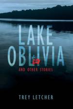 Lake Oblivia af Trey Letcher