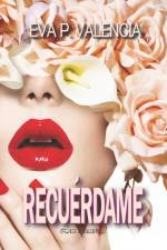 Loca seduccion, 2. Recuerdame af Eva P Valencia