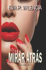 Loca seduccion, 3. Sin mirar atras af Eva P Valencia