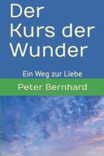 Der Kurs der Wunder af Peter Bernhard