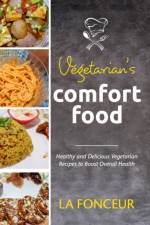 Vegetarian's Comfort Food af La Fonceur