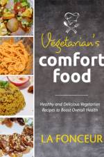 Vegetarian's Comfort Food (Full Color Print) af La Fonceur