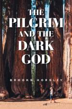 Pilgrim and the Dark God af Brooks Horsley