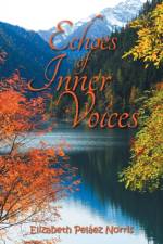 Echoes of Inner Voices af Elizabeth Pelaez Norris