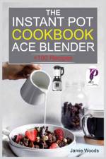Instant Pot Ace Blender Cookbook af Jamie Woods