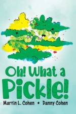 Oh! What a Pickle! af Cohen Martin L. Cohen