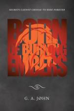 Born of Burning Embers af G A John