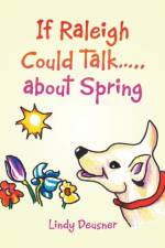 If Raleigh Could Talk..... About Spring af Deusner Lindy Deusner