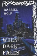 When Dark Falls af Wolf Gabriel Wolf