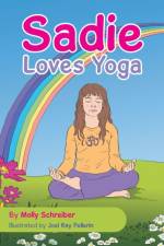 Sadie Loves Yoga af Schreiber Molly Schreiber
