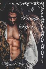 IL Principe Segreto af Wolf Gabriel Wolf
