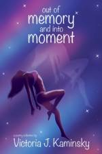 out of memory and into moment af Kaminsky Victoria J. Kaminsky