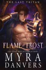 Flame to Frost af Danvers Myra Danvers
