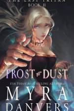 Frost to Dust af Danvers Myra Danvers