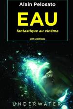 EAU fantastique au cinema af Alain Pelosato