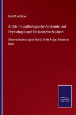 Archiv fur pathologische Anatomie und Physiologie und fur klinische Medicin