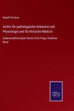 Archiv fur pathologische Anatomie und Physiologie und fur klinische Medicin