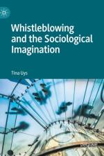 Whistleblowing and the Sociological Imagination af Tina Uys