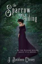 Sparrow in Hiding af Cheney J. Kathleen Cheney