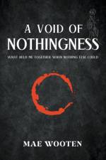 Void of Nothingness af Wooten Mae Wooten
