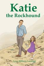 Katie the Rockhound af Lansford Lynn Milburn Lansford